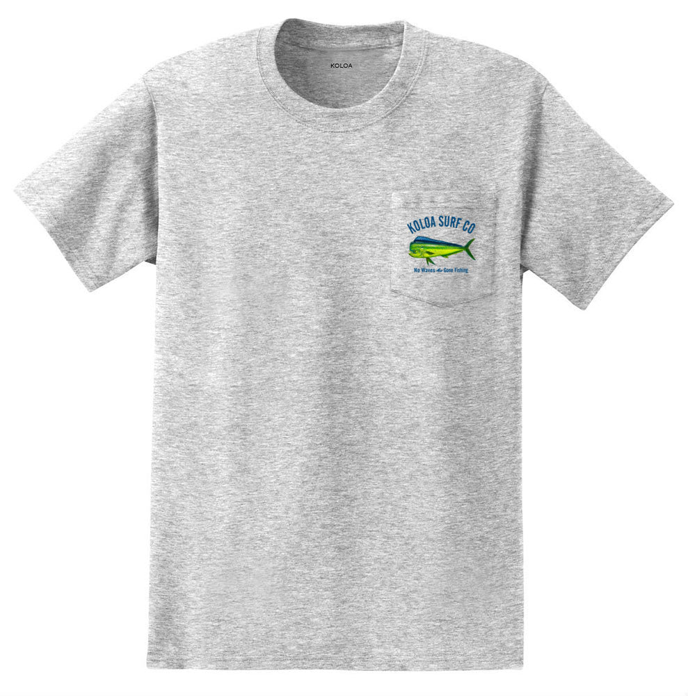 Mahi Mahi "No Waves Gone Fishing" Pocket T-Shirt